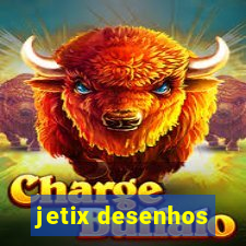 jetix desenhos